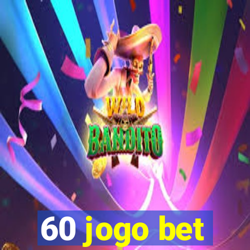 60 jogo bet